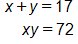 Equation 1: x plus y equals 17. Equation 2: x y equals 72.