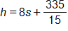 h equals, 8 s, plus the fraction 335 over 15