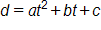 d equals, a, t squared, plus b t, plus c