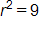r squared equals 9 