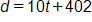 d equals, 10 t plus 402