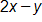 2 x minus y  