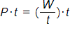 P times t equals, open parenthesis, the fraction w over t, close parenthesis, times t