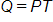 Q equals, P T
