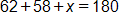 62 plus 58, plus x, equals 180
